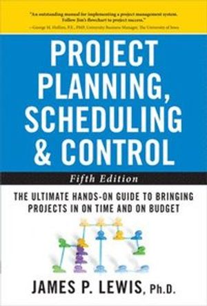 Project planning, scheduling, and control: the ultimate hands-on guide to b