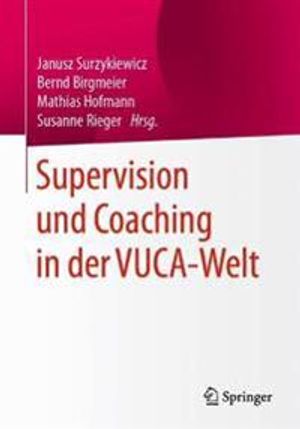 Supervision und Coaching in der VUCA-Welt | 1:a upplagan