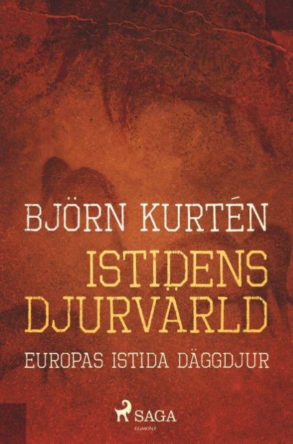 Istidens djurvärld : Europas istida däggdjur | 1:a upplagan