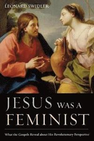 Jesus Was a Feminist