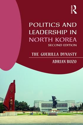 Politics and Leadership in North Korea | 2:a upplagan