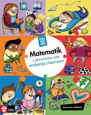 Fritidshem Matematik i aktiviteter och vardagliga situationer | 1:a upplagan