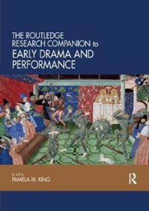 The Routledge Research Companion to Early Drama and Performance | 1:a upplagan