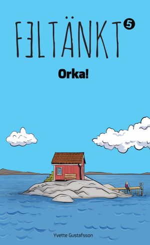 Feltänkt nr 5: Orka! | 1:a upplagan