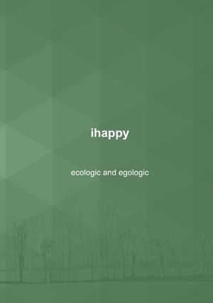 ihappy - ecological and egological | 1:a upplagan