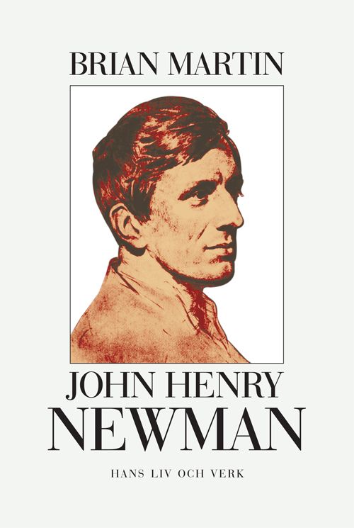 John Henry Newman : hans liv och verk | 0:e upplagan