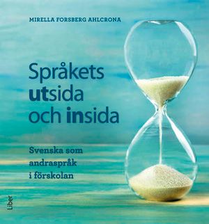 Språkets utsida och insida : svenska som andraspråk i förskolan | 1:a upplagan