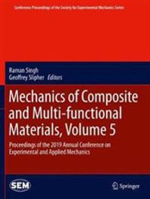 Mechanics of Composite and Multi-functional Materials, Volume 5: Proceedings of the 2019 Annual Conference on Experimental and A | 1:a upplagan