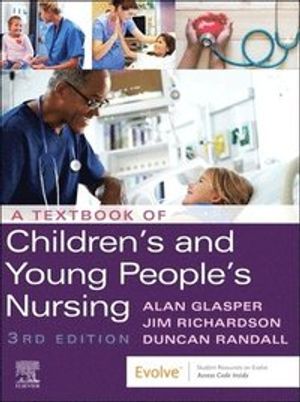 A Textbook of Children's and Young People's Nursing | 3:e upplagan