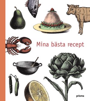 Mina bästa recept | 1:a upplagan