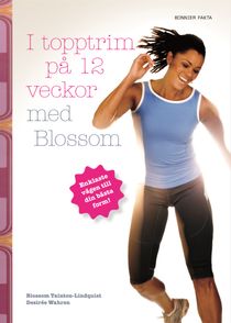 I topptrim på 12 veckor med Blossom