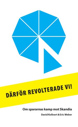 Därför revolterade vi! : om Grupptalans kamp mot Skandia | 1:a upplagan