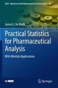 Practical Statistics for Pharmaceutical Analysis: With Minitab Applications: 40 (AAPS Advances in the Pharmaceutical Sciences Se