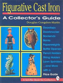 Figurative Cast Iron : A Collector's Guide