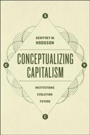 Conceptualizing Capitalism – Institutions, Evolution, Future