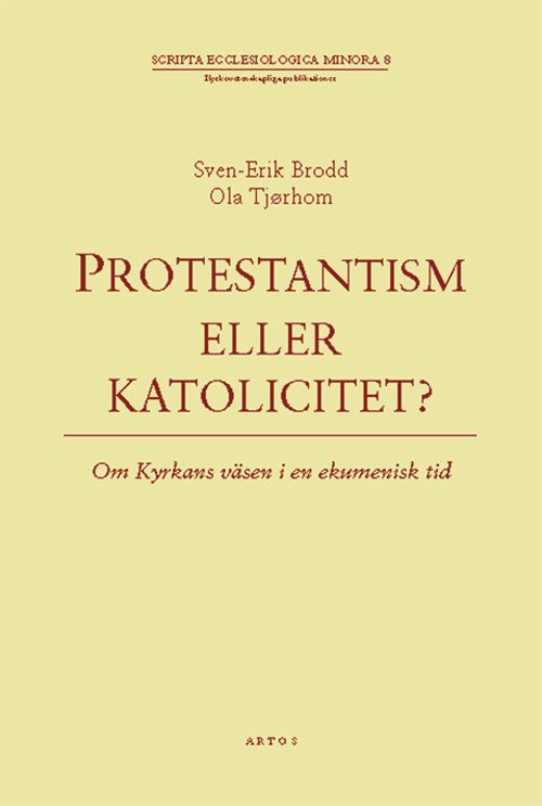 Protestantism eller katolicitet? : om kyrkans väsen i en ekumenisk tid | 0:e upplagan