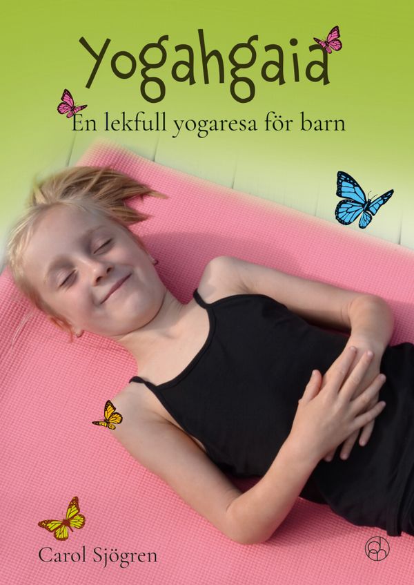 Yogahgaia : En lekfull yogaresa för barn | 1:a upplagan