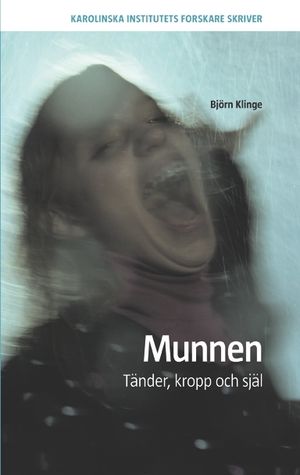 Munnen : tänder, kropp och själ | 1:a upplagan