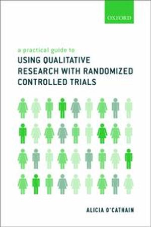 A Practical Guide to Using Qualitative Research with Randomized Controlled Trials