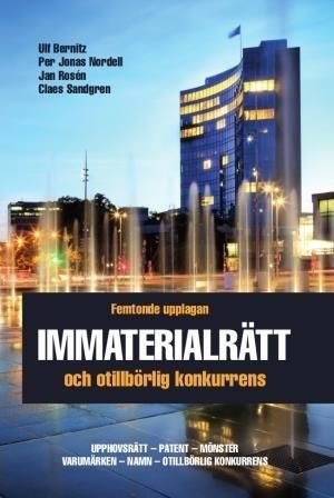 Immaterialrätt och otillbörlig konkurrens – upphovsrätt - patent - mönster - varumärken - namn - otillbörlig konkurrens | 15:e upplagan