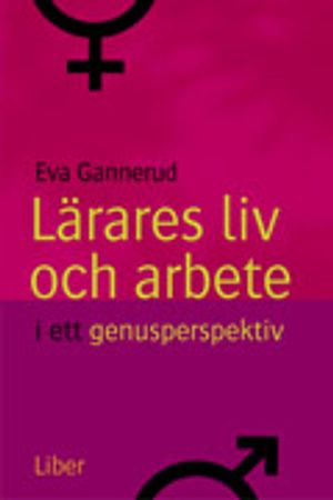 Lärares liv och arbete i ett genusperspektiv | 1:a upplagan