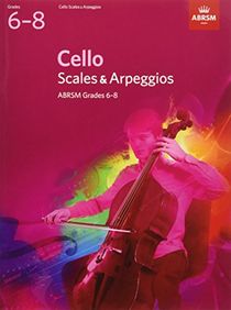 Cello Scales & Arpeggios, ABRSM Grades 6-8