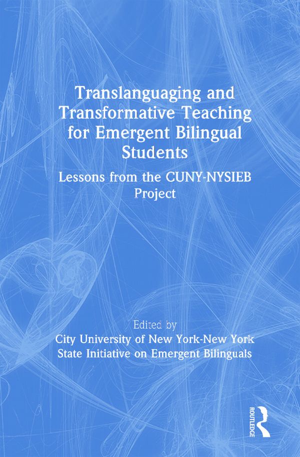 Translanguaging and Transformative Teaching for Emergent Bilingual ...