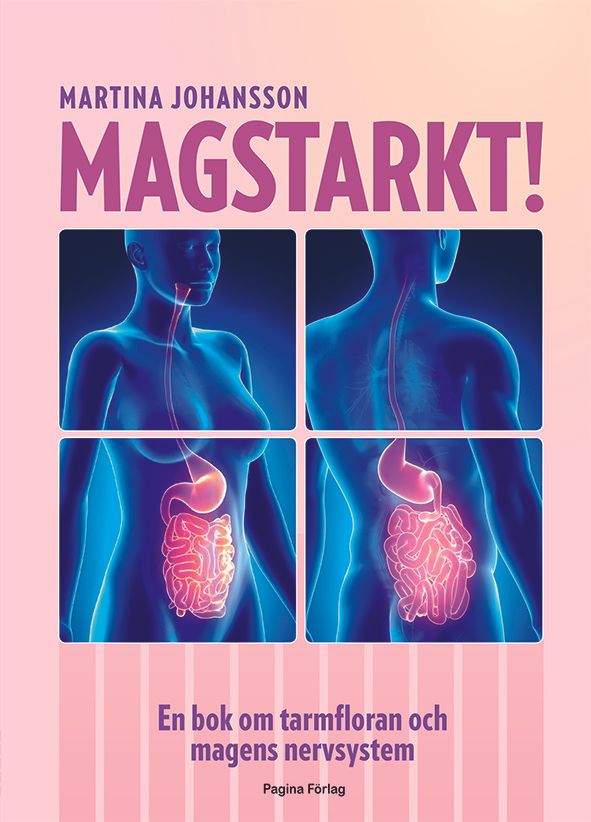 Magstarkt : en bok om tarmfloran och magens nervsystem | 1:a upplagan