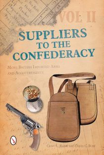 Suppliers to the confederacy - volume ii -- more british imported arms & ac