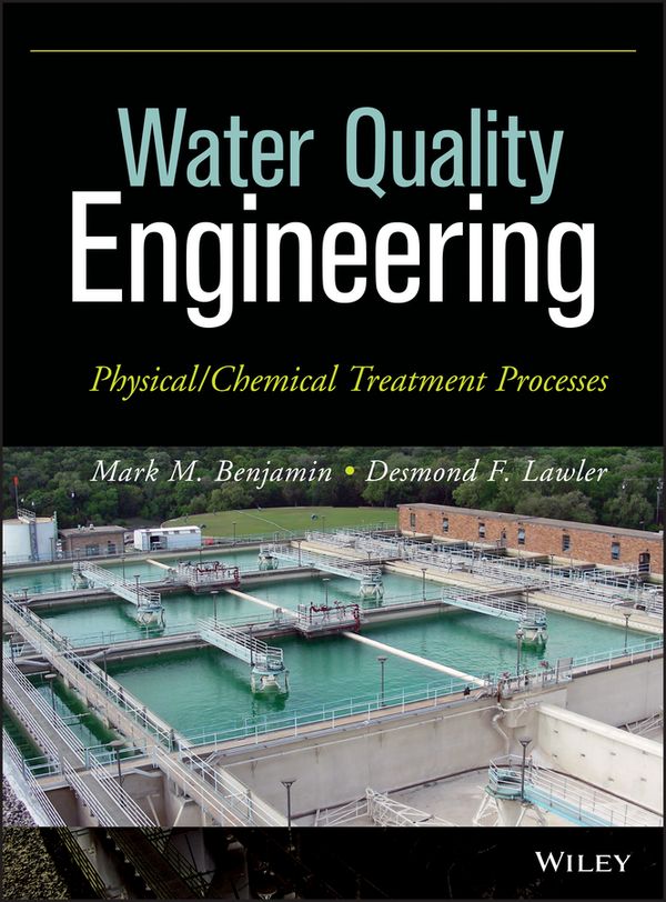 Water Quality Engineering: Physical / Chemical Treatment Processes | 1:a upplagan