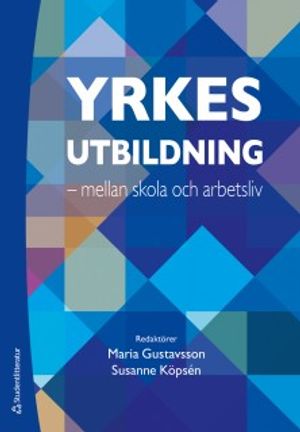 Yrkesutbildning - mellan skola och arbetsliv | 1:a upplagan