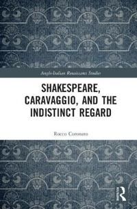 Shakespeare, Caravaggio, and the Indistinct Regard | 1:a upplagan