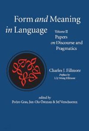 Form and Meaning in Language, Volume II – Papers on Discourse and Pragmatics