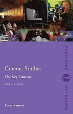 Cinema Studies: The Key Concepts | 4:e upplagan