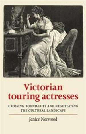 Victorian Touring Actresses