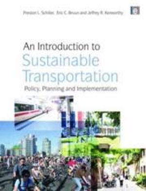 An Introduction to Sustainable Transportation: Policy, Planning and Implementation