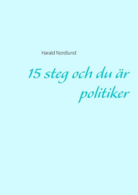 15 steg och du är politiker | 1:a upplagan