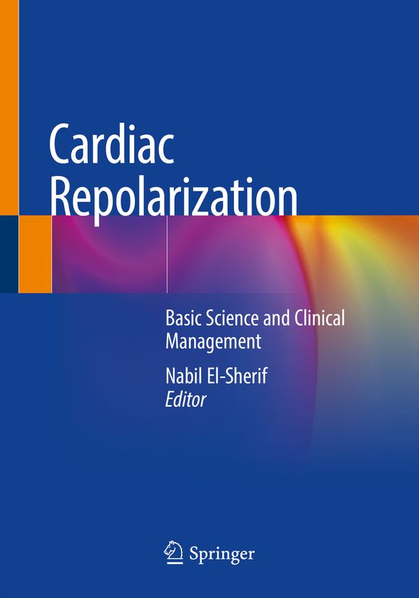 Cardiac Repolarization: Basic Science and Clinical Management | 1:a upplagan