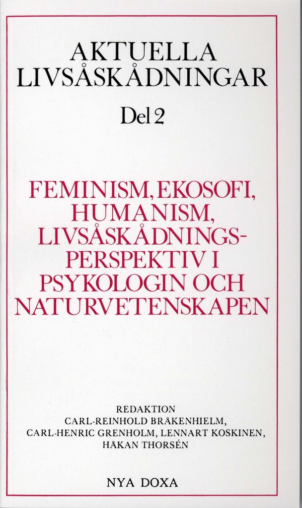 Aktuella livsåskådningar. D. 2, Feminism, ekosofi, humanism, livsåskådningsperspektiv i psykologin och naturvetenskapen | 0:e upplagan