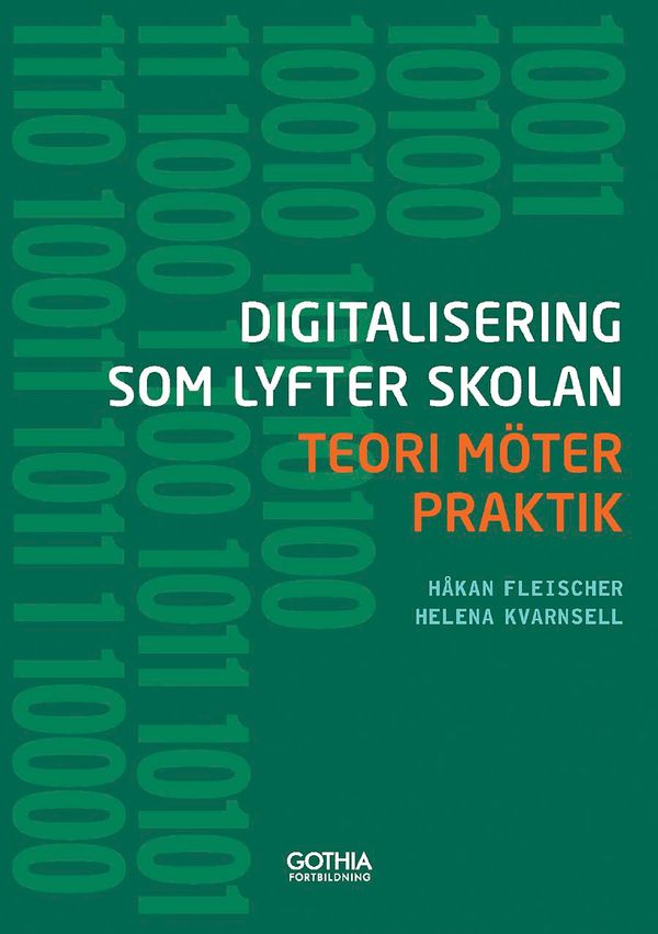 Digitalisering som lyfter skolan : Teori möter praktik | 1:a upplagan