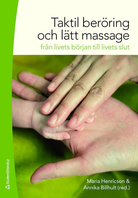 Taktil beröring och lätt massage : från livets början till livets slut | 1:a upplagan