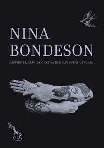 Nina Bondeson: Rapporter från den aktiva inbillningens uppdrag