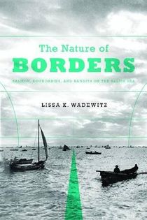 Nature of borders - salmon, boundaries, and bandits on the salish sea