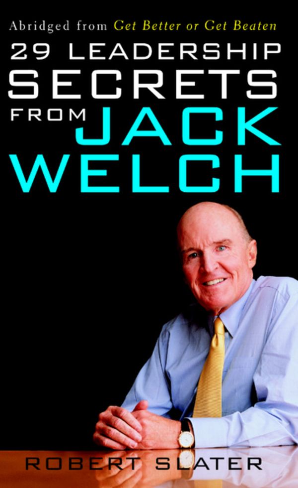 29 Leadership Secrets From Jack Welch | 0:e upplagan