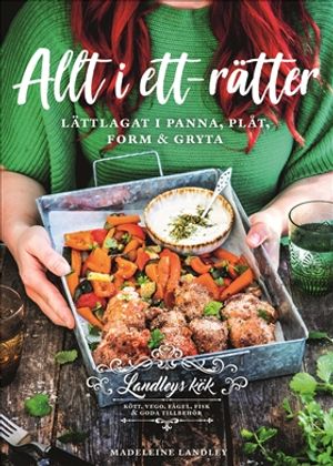 Allt i ett-rätter : Lättlagat i panna, plåt, form & gryta