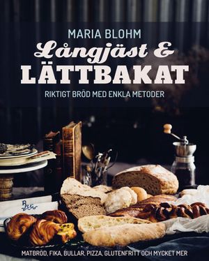 Långjäst och lättbakat: riktigt bröd med enkla metoder