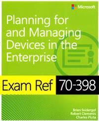 Exam Ref 70-398 Planning for and Managing Devices in the Enterprise | 0:e upplagan