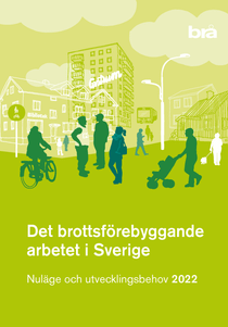Det brottsförebyggande arbetet i Sverige : Nuläge och utvecklingsbehov 2022