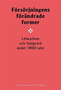 Försörjningens förändrade former: Lönearbete och fattigvård under | 0:e upplagan