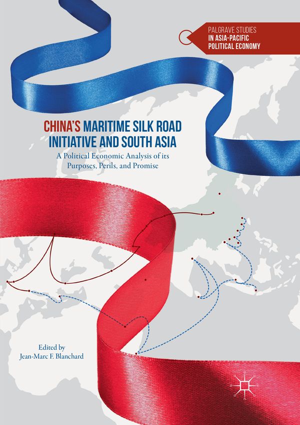 China’s Maritime Silk Road Initiative and South Asia | 1:a upplagan